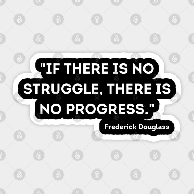 "If there is no struggle, there is no progress." Frederick Douglass Sticker by UrbanLifeApparel